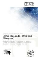 37th Brigade (United Kingdom) edito da Typpress