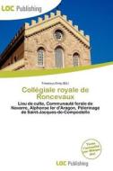 Coll Giale Royale De Roncevaux edito da Loc Publishing