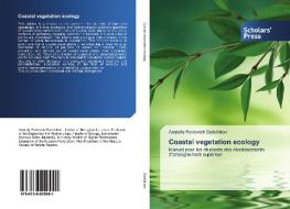 Coastal vegetation ecology di Anatoliy Pavlovich Sadchikov edito da Scholars' Press