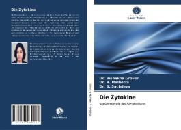 Die Zytokine di Grover Dr. Vishakha Grover, R. Malhotra Dr. R. Malhotra, S. Sachdeva Dr. S. Sachdeva edito da KS OmniScriptum Publishing
