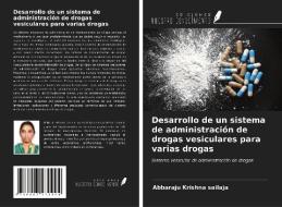 Desarrollo de un sistema de administración de drogas vesiculares para varias drogas di Abbaraju Krishna Sailaja edito da Ediciones Nuestro Conocimiento