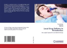 LOCAL DRUG DELIVERY IN PERIODONTICS di PRIYANKA POTDAR edito da LIGHTNING SOURCE UK LTD