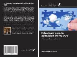 Estrategia para la aplicación de los ODS di Dosse Sossouga edito da Ediciones Nuestro Conocimiento