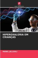 HIPEROXALÚRIA EM CRIANÇAS di Manel Jellouli edito da Edições Nosso Conhecimento