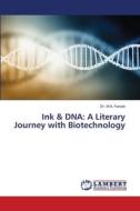 Ink & DNA: A Literary Journey with Biotechnology di M. A. Farook edito da LAP LAMBERT Academic Publishing