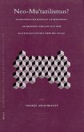 Neo-Muʿtazilismus?: Intention Und Kontext Im Modernen Arabischen Umgang Mit Dem Rationalistischen Erbe Des Islam di Thomas Hildebrandt edito da BRILL ACADEMIC PUB