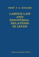 Labour Law and Industrial Relations in Japan di Tadashi A. Hanami edito da Springer US
