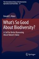 What's So Good About Biodiversity? di Donald S. Maier edito da Springer Netherlands