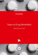 Topics on Drug Metabolism di JAMES PAXTON edito da IntechOpen
