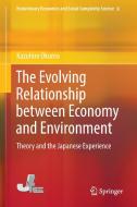 The Evolving Relationship between Economy and Environment di Kazuhiro Okuma edito da Springer Singapore