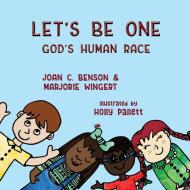 Let's Be One di Joan C. Benson, Marjorie Wingert edito da Elk Lake Publishing, Inc.