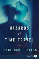 Hazards of Time Travel di Joyce Carol Oates edito da HARPERLUXE