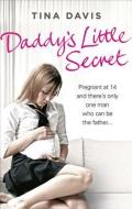 Daddy's Little Secret di Tina Davis edito da Ebury Publishing