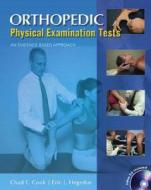 Orthopedic Physical Examination Tests: An Evidence-Based Approach [With CDROM] di Chad E. Cook, Eric J. Hegedus edito da Prentice Hall