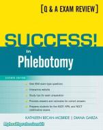 Success! in Phlebotomy di Kathleen Becan-McBride, Diana Garza edito da Pearson Education (US)