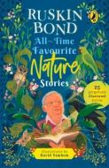 All-Time Favourite Nature Stories di Ruskin Bond edito da INDIA PUFFIN