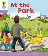 Oxford Reading Tree: Level 1+: Patterned Stories: At the Park di Roderick Hunt, Gill Howell edito da Oxford University Press