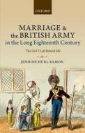 Marriage and the British Army in the Long Eighteenth Century di Jennine Hurl-Eamon edito da OUP Oxford