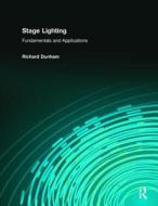 Stage Lighting di Richard E. Dunham edito da Routledge