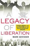 A Legacy Of Liberation di Mark Gevisser edito da Palgrave Macmillan