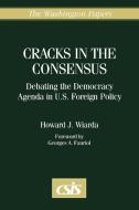 Cracks in the Consensus di Howard J. Wiarda, Unknown edito da Praeger