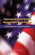 Improving the Social Security Representative Payee Program: Serving Beneficiaries and Minimizing Misuse di National Research Council, Division of Behavioral and Social Scienc, Committee on Social Security Representat edito da NATL ACADEMY PR