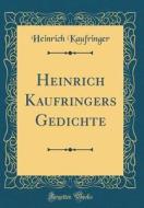 Heinrich Kaufringers Gedichte (Classic Reprint) di Heinrich Kaufringer edito da Forgotten Books