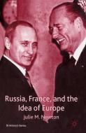 Russia, France and the Idea of Europe di Julie M. Newton edito da Palgrave Macmillan
