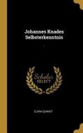 Johannes Knades Selbsterkenntnis: . di Clara Quandt edito da WENTWORTH PR