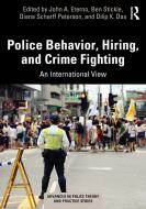 Police Behavior, Hiring, And Crime Fighting di Dilip K. Das edito da Taylor & Francis Ltd