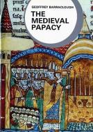 The Medieval Papacy di Geoffrey Barraclough edito da W W NORTON & CO