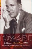 Coward Plays: 3: Design for Living; Cavalcade; Conversation Piece; Tonight at 8.30 (I); Still Life di Noel Coward edito da BLOOMSBURY 3PL