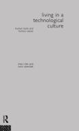 Living in a Technological Culture di Hans Oberdiek, Mary Tiles edito da Taylor & Francis Ltd