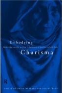 Embodying Charisma di Helene Basu edito da Routledge