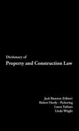 Dictionary of Property and Construction Law di Jack Rostron, Robert Hardy-Pickering, Laura Tatham, Linda Wright edito da Taylor & Francis Ltd