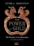 The Power Of Gold di Peter L. Bernstein edito da John Wiley And Sons Ltd