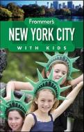Frommer\'s New York City With Kids di Alexis Lipsitz Flippin edito da Frommermedia