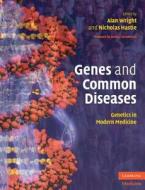 Genes and Common Diseases di Alan Wright edito da Cambridge University Press