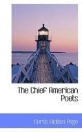 The Chief American Poets di Curtis Hidden Page edito da Bibliolife