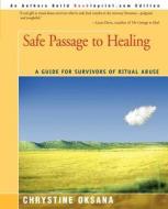 Safe Passage to Healing di Chrystine Oksana edito da iUniverse