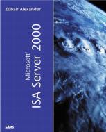 Microsoft ISA Server 2000 di Zubair Alexander edito da Pearson Education (US)