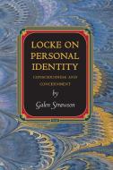 Locke on Personal Identity - Consciousness and Concernment - Updated Edition di Galen Strawson edito da Princeton University Press