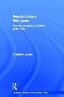 Revolutionary Refugees di Christine Lattek edito da Routledge