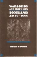 Warlords and Holy Men di Alfred P. Smyth edito da Edinburgh University Press