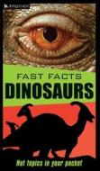 Fast Facts Dinosaurs: Shortcut Guides to Knowing Everything di Sue McMillan edito da Kingfisher