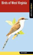 Birds of West Virginia di Todd Telander edito da Rowman & Littlefield