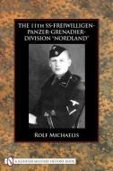 11th SS-Freiwilligen-Panzer-Grenadier-Division "Nordland" di Rolf Michaelis edito da Schiffer Publishing Ltd