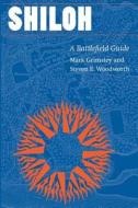 Shiloh: A Battlefield Guide di Mark Grimsley, Steven E. Woodworth edito da UNIV OF NEBRASKA PR