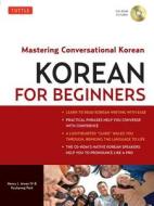 Korean For Beginners di Henry J. Amen, Kyubyong Park edito da Tuttle Publishing