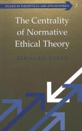 The Centrality of Normative Ethical Theory di Bernard Rosen edito da Lang, Peter